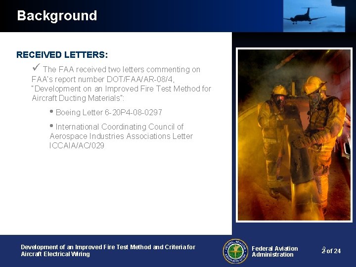 Background RECEIVED LETTERS: ü The FAA received two letters commenting on FAA’s report number