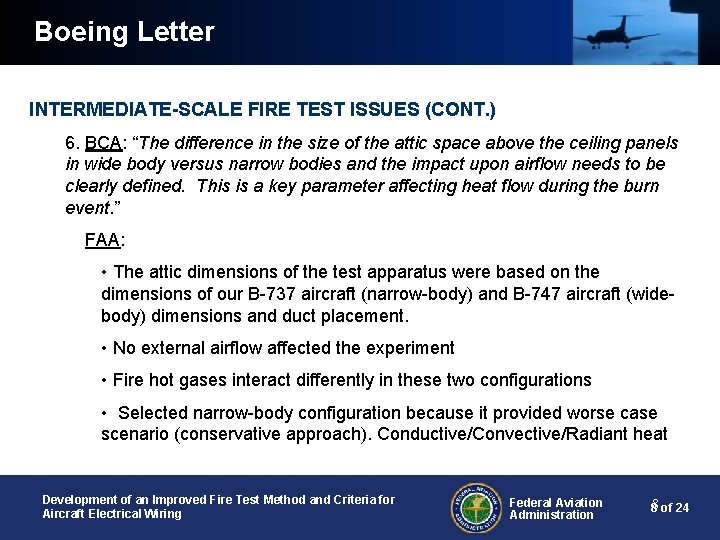 Boeing Letter INTERMEDIATE-SCALE FIRE TEST ISSUES (CONT. ) 6. BCA: “The difference in the