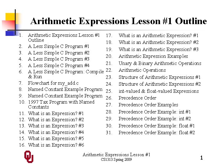 Arithmetic Expressions Lesson #1 Outline 1. Arithmetic Expressions Lesson #1 Outline 2. A Less