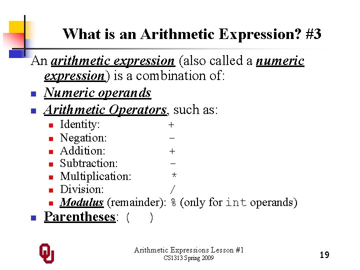 What is an Arithmetic Expression? #3 An arithmetic expression (also called a numeric expression)