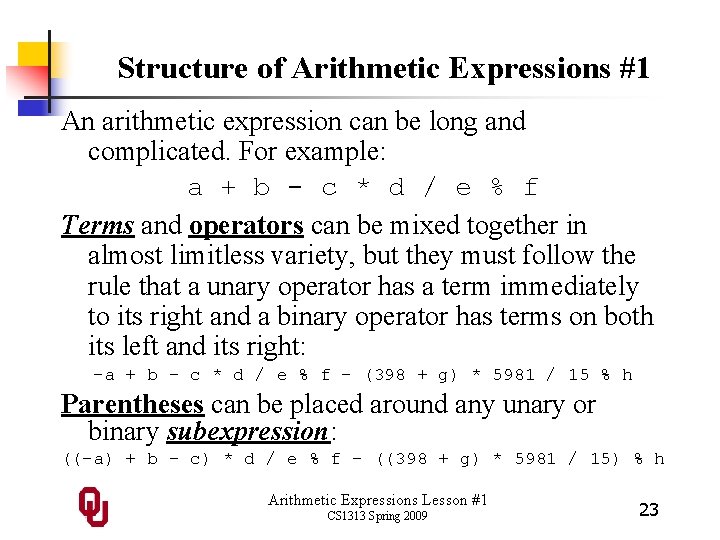 Structure of Arithmetic Expressions #1 An arithmetic expression can be long and complicated. For