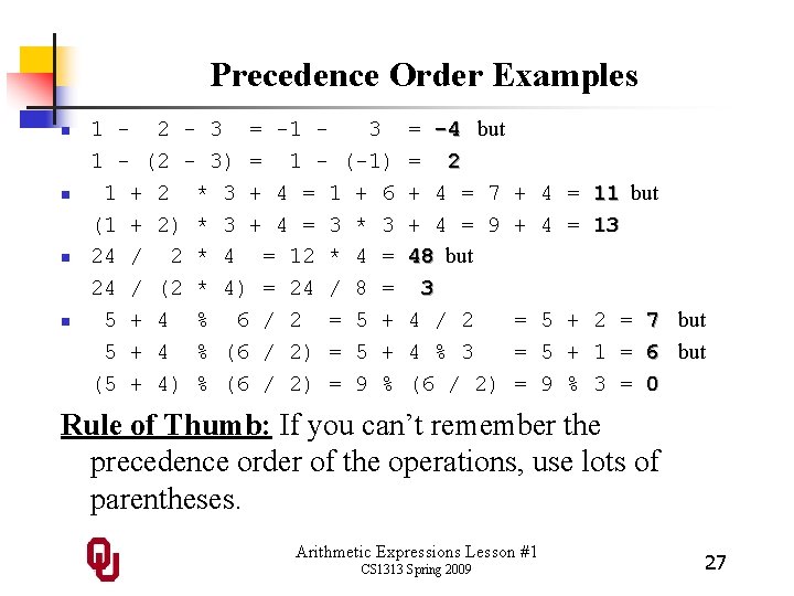 Precedence Order Examples n n 1 - 2 - 3 = -1 3 1
