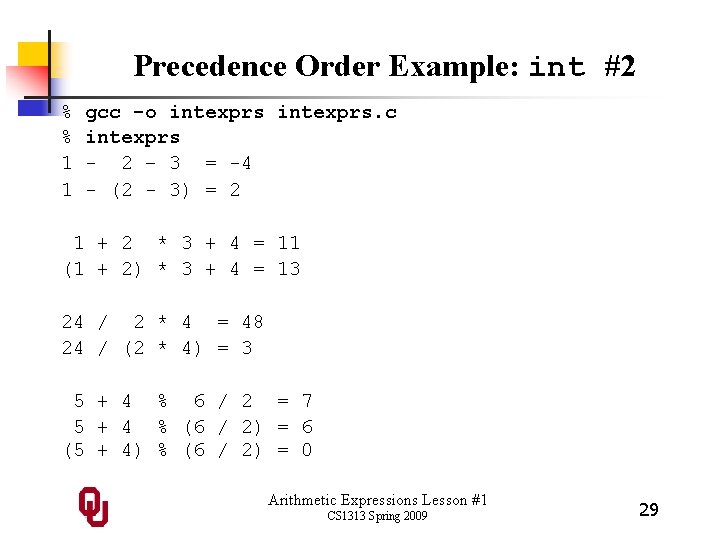 Precedence Order Example: int #2 % % 1 1 gcc -o intexprs. c intexprs