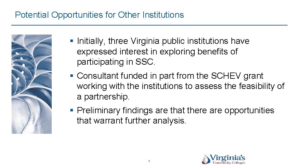 Potential Opportunities for Other Institutions § Initially, three Virginia public institutions have expressed interest