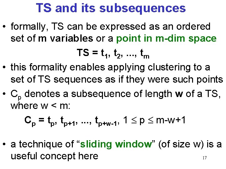 TS and its subsequences • formally, TS can be expressed as an ordered set