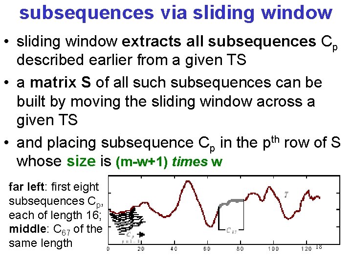 subsequences via sliding window • sliding window extracts all subsequences Cp described earlier from