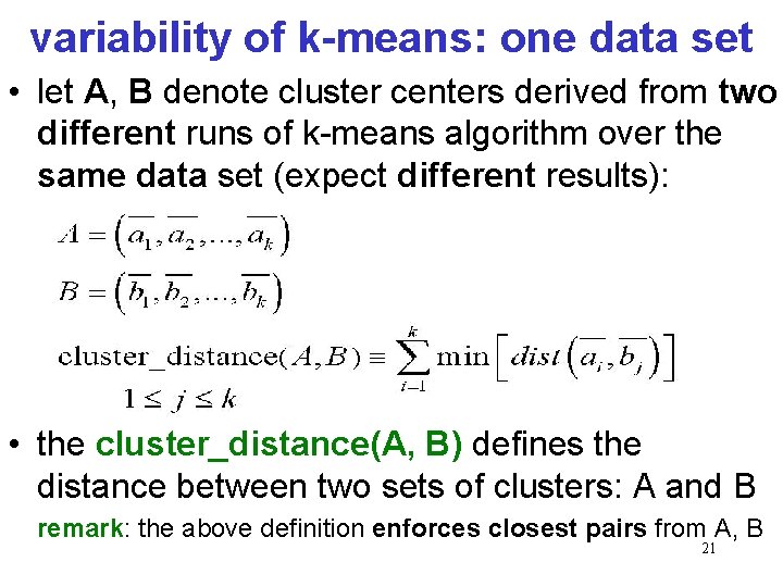 variability of k-means: one data set • let A, B denote cluster centers derived