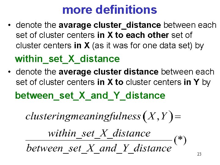 more definitions • denote the avarage cluster_distance between each set of cluster centers in