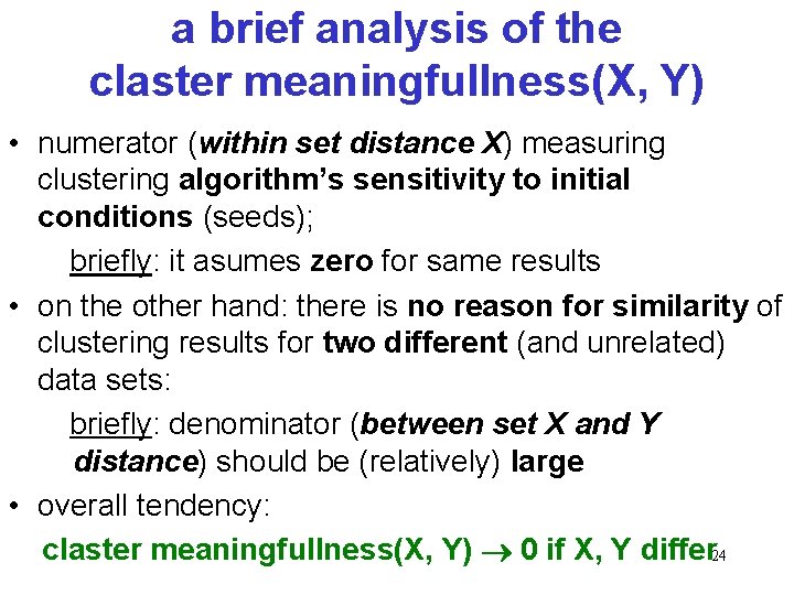 a brief analysis of the claster meaningfullness(X, Y) • numerator (within set distance X)