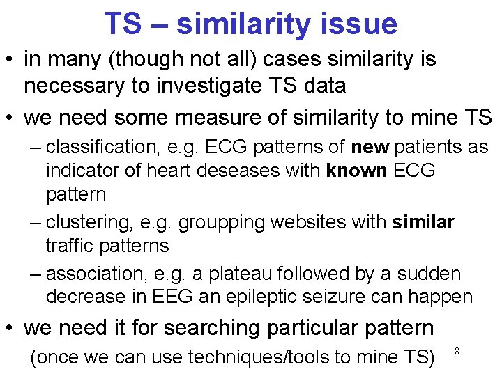 TS – similarity issue • in many (though not all) cases similarity is necessary