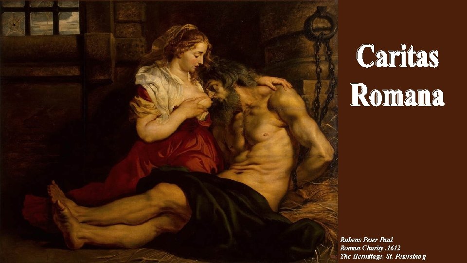 Rubens Peter Paul Roman Charity , 1612 The Hermitage, St. Petersburg 