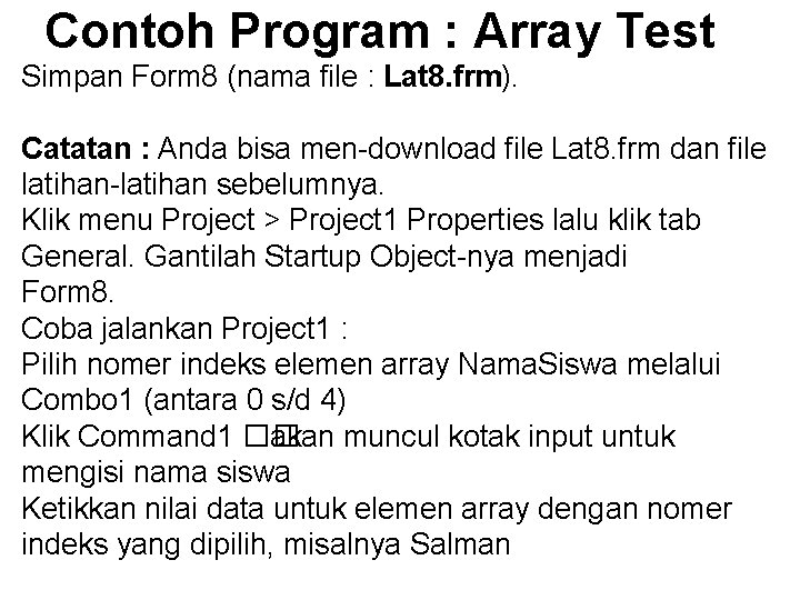 Contoh Program : Array Test Simpan Form 8 (nama file : Lat 8. frm).