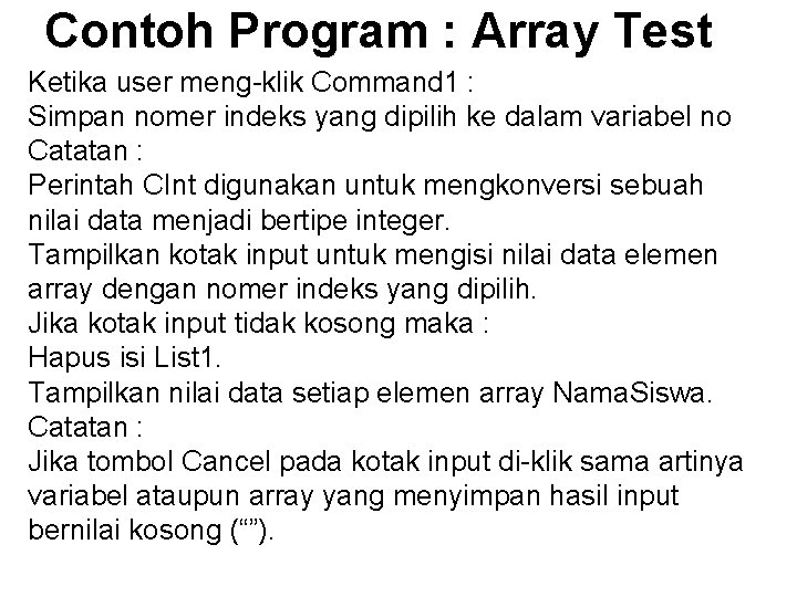 Contoh Program : Array Test Ketika user meng-klik Command 1 : Simpan nomer indeks
