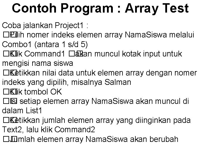 Contoh Program : Array Test Coba jalankan Project 1 : �� Pilih nomer indeks
