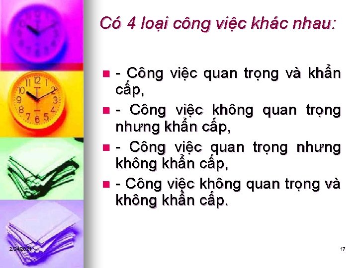 Có 4 loại công việc khác nhau: n n 2/24/2021 - Công việc quan