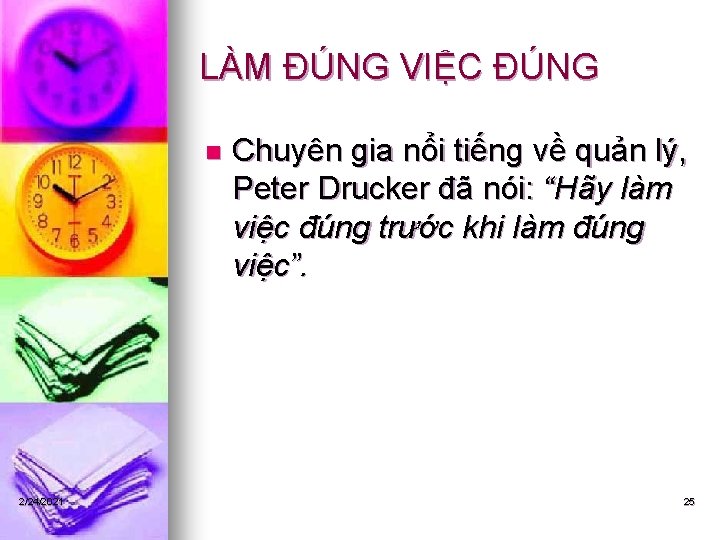 LÀM ĐÚNG VIỆC ĐÚNG n 2/24/2021 Chuyên gia nổi tiếng về quản lý, Peter LÀM ĐÚNG VIỆC ĐÚNG n 2/24/2021 Chuyên gia nổi tiếng về quản lý, Peter