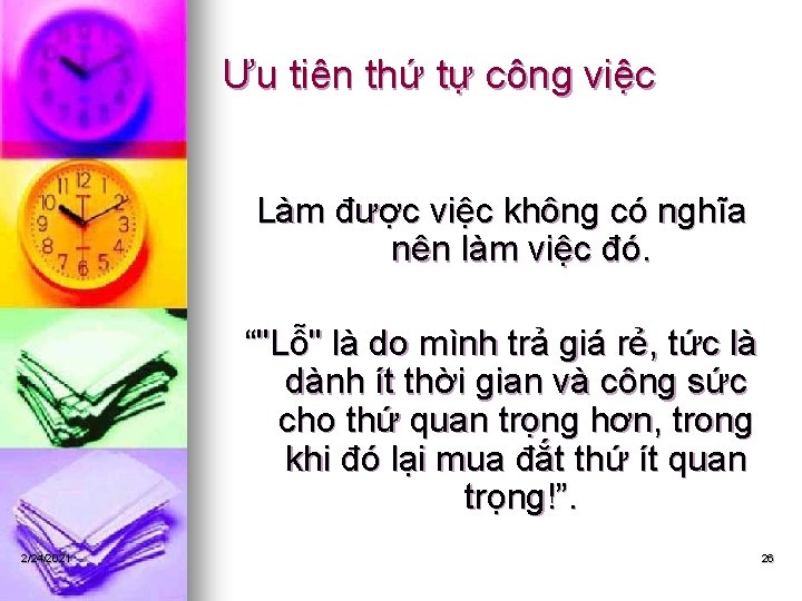 Ưu tiên thứ tự công việc Làm được việc không có nghĩa nên làm