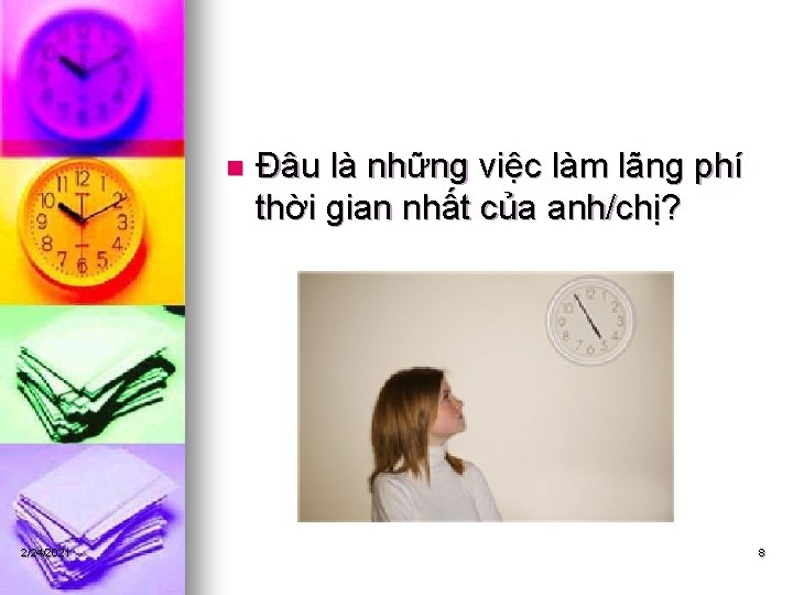 n 2/24/2021 Đâu là những việc làm lãng phí thời gian nhất của anh/chị?