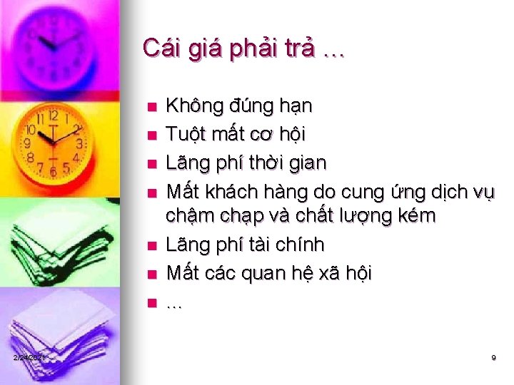 Cái giá phải trả … n n n n 2/24/2021 Không đúng hạn Tuột