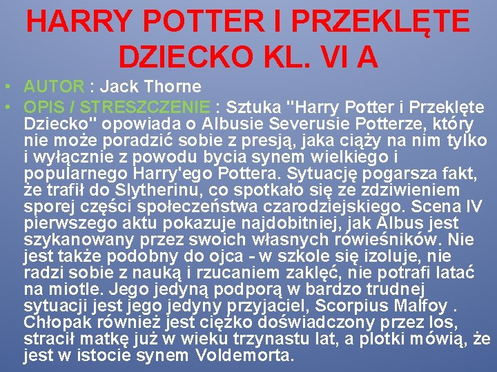 HARRY POTTER I PRZEKLĘTE DZIECKO KL. VI A • AUTOR : Jack Thorne •