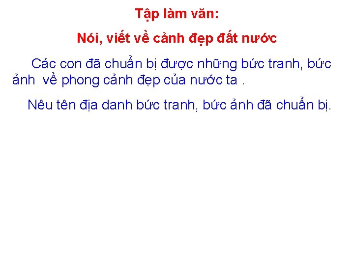 Tập làm văn: Nói, viết về cảnh đẹp đất nước Các con đã chuẩn