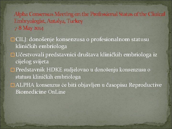 Alpha Consensus Meeting on the Professional Status of the Clinical Embryologist, Antalya, Turkey 7