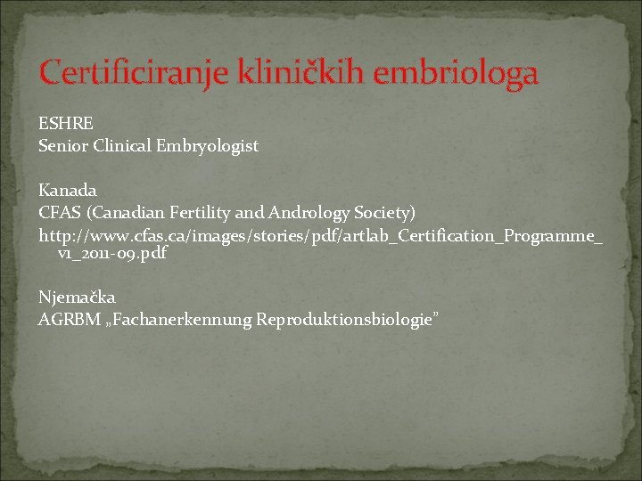 Certificiranje kliničkih embriologa ESHRE Senior Clinical Embryologist Kanada CFAS (Canadian Fertility and Andrology Society)