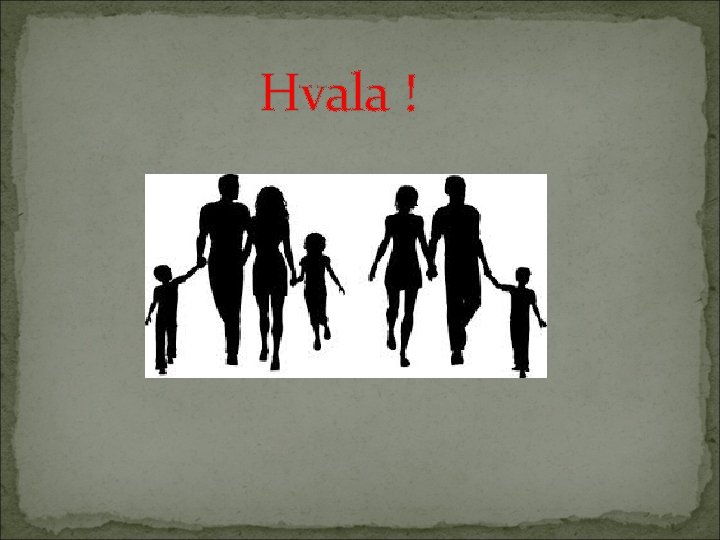 Hvala ! 