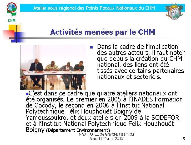 Atelier sous régional des Points Focaux Nationaux du CHM Activités menées par le CHM