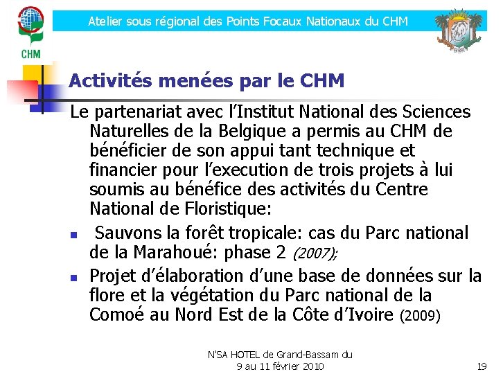 Atelier sous régional des Points Focaux Nationaux du CHM Activités menées par le CHM