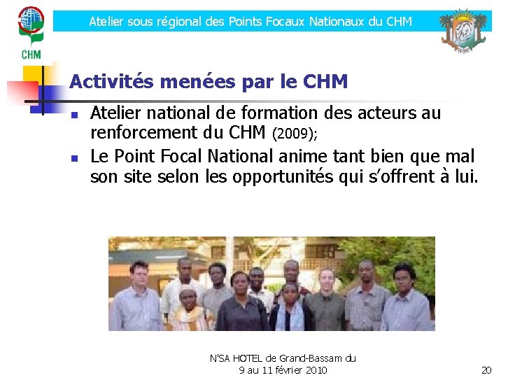 Atelier sous régional des Points Focaux Nationaux du CHM Activités menées par le CHM