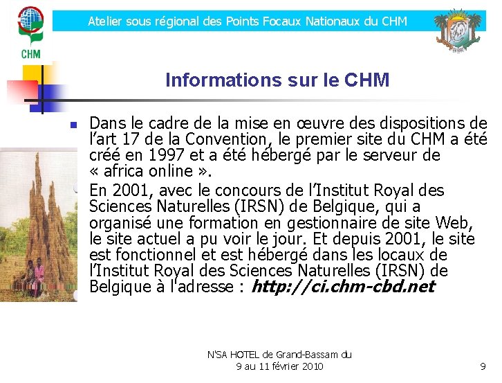 Atelier sous régional des Points Focaux Nationaux du CHM Informations sur le CHM n