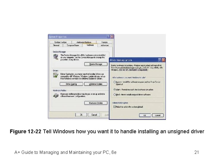 Figure 12 -22 Tell Windows how you want it to handle installing an unsigned