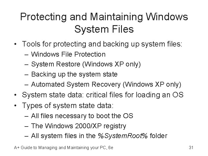 Protecting and Maintaining Windows System Files • Tools for protecting and backing up system