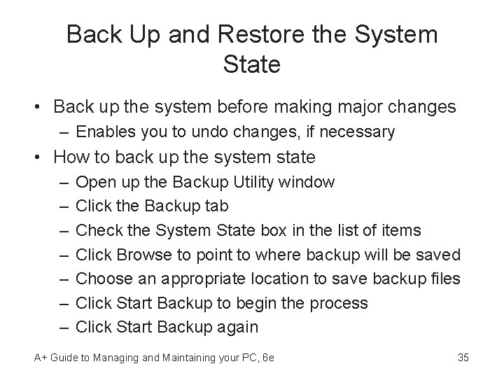 Back Up and Restore the System State • Back up the system before making