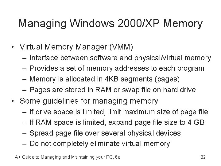 Managing Windows 2000/XP Memory • Virtual Memory Manager (VMM) – – Interface between software