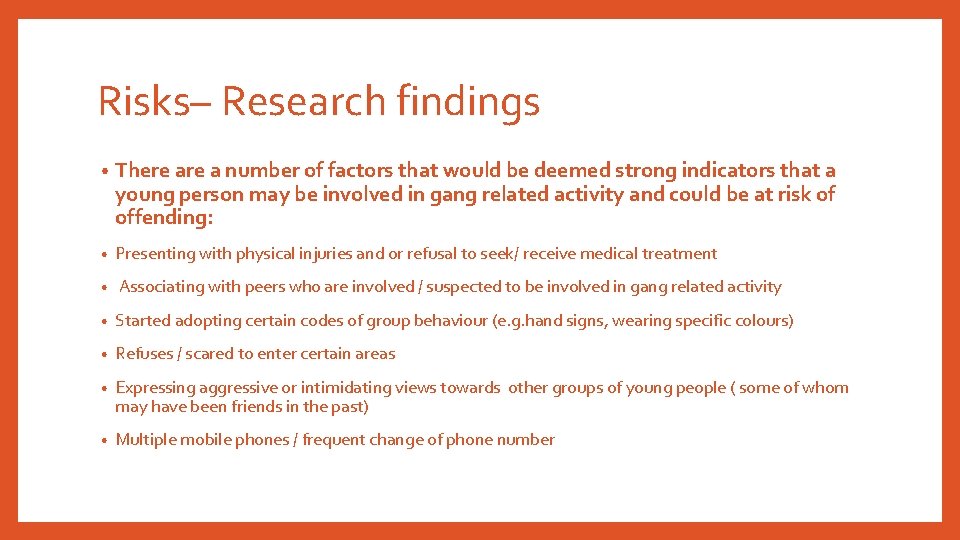 Risks– Research findings • There a number of factors that would be deemed strong Risks– Research findings • There a number of factors that would be deemed strong