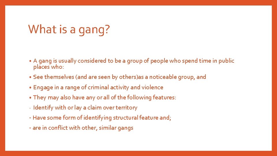 What is a gang? • A gang is usually considered to be a group What is a gang? • A gang is usually considered to be a group