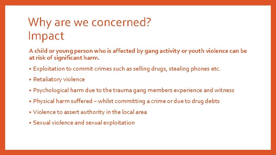 Why are we concerned? Impact A child or young person who is affected by Why are we concerned? Impact A child or young person who is affected by