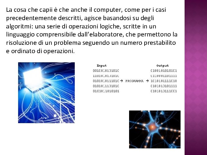 La cosa che capii è che anche il computer, come per i casi precedentemente