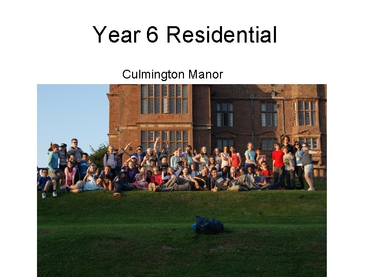 Year 6 Residential Culmington Manor 