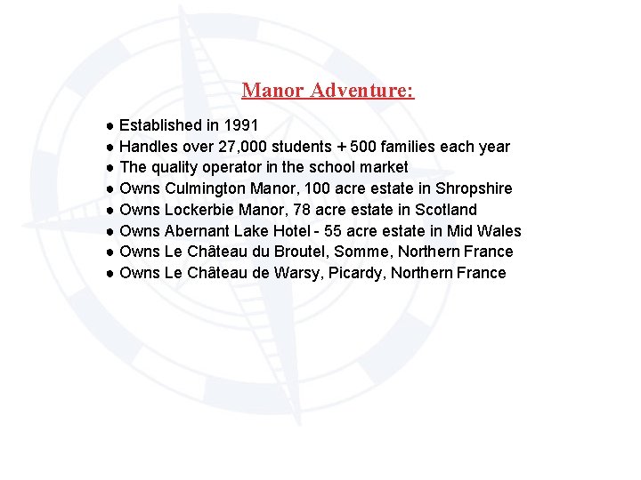 Manor Adventure: ● Established in 1991 ● Handles over 27, 000 students + 500