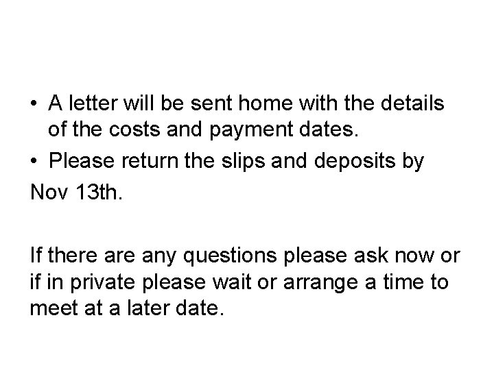 • A letter will be sent home with the details of the costs