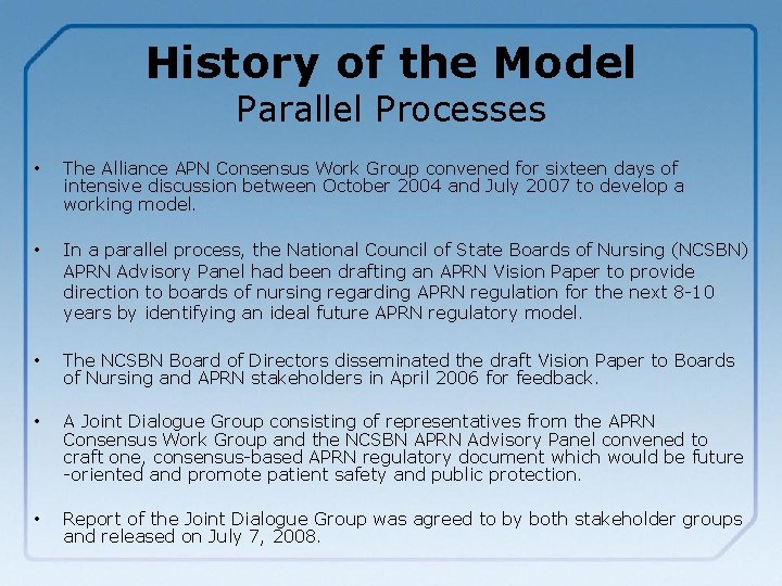 History of the Model Parallel Processes • The Alliance APN Consensus Work Group convened