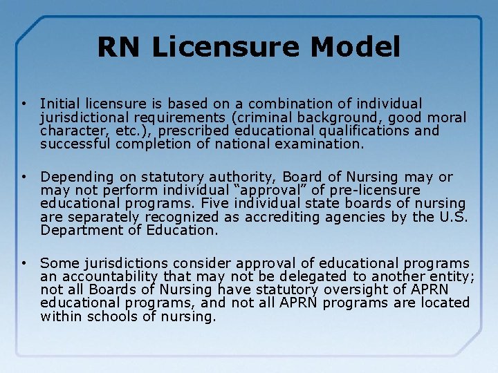 RN Licensure Model • Initial licensure is based on a combination of individual jurisdictional