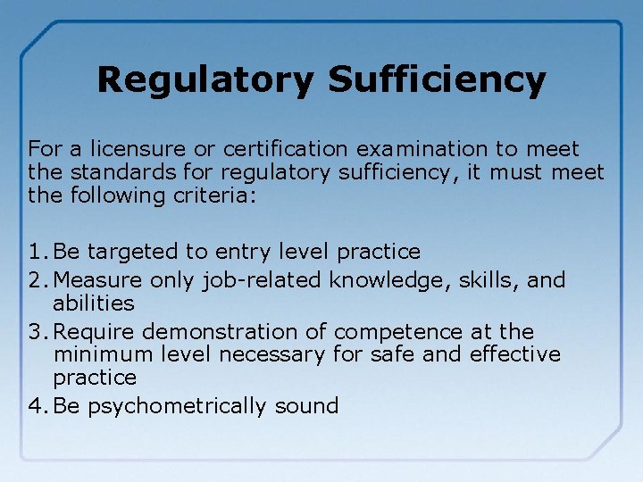 Regulatory Sufficiency For a licensure or certification examination to meet the standards for regulatory
