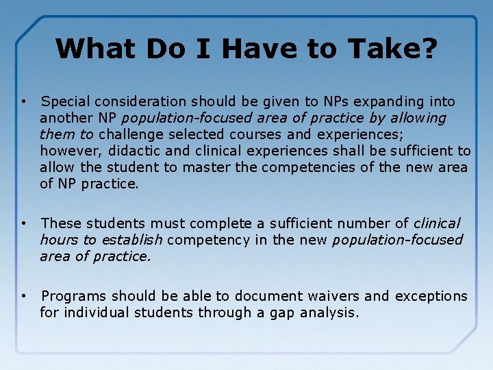 What Do I Have to Take? • Special consideration should be given to NPs