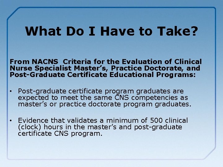 What Do I Have to Take? From NACNS Criteria for the Evaluation of Clinical