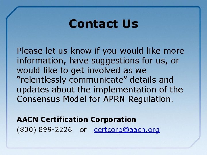 Contact Us Please let us know if you would like more information, have suggestions