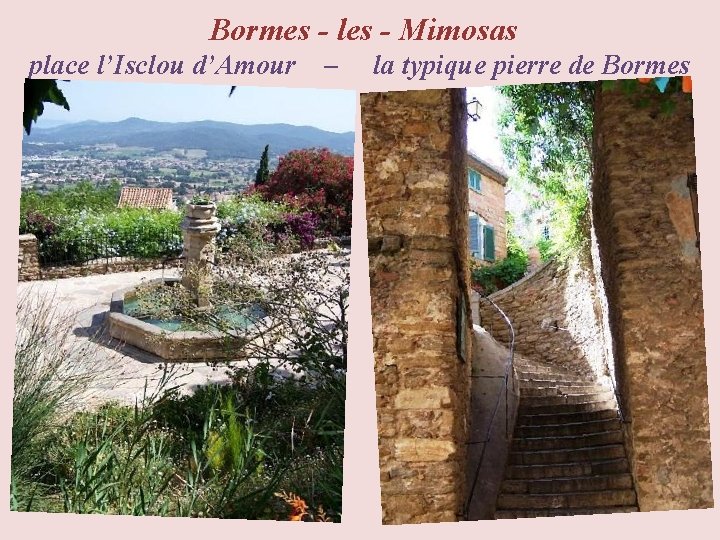 Bormes - les - Mimosas place l’Isclou d’Amour – la typique pierre de Bormes